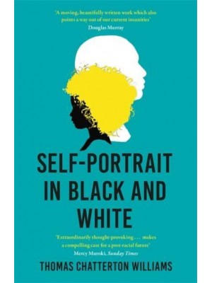 Self-Portrait in Black and White Unlearning Race