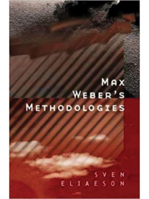 Max Weber's Methodologies Interpretation and Critique