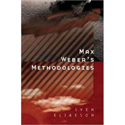 Max Weber's Methodologies Interpretation and Critique