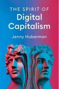 The Spirit of Digital Capitalism