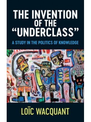 The Invention of the 'Underclass'