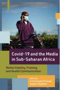 COVID-19 and the Media in Sub-Saharan Africa Media Viability, Framing and Health Communication