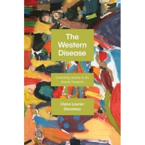 The Western Disease Contesting Autism in the Somali Diaspora