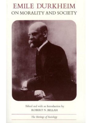 Emile Durkheim on Morality and Society - Heritage of Sociology Series