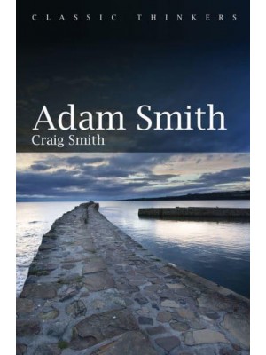 Adam Smith - Classic Thinkers Series