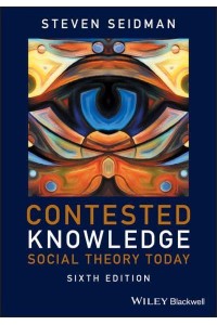 Contested Knowledge Social Theory Today