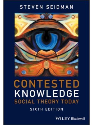 Contested Knowledge Social Theory Today