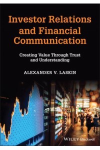 Investor Relations and Financial Communication Creating Value Through Trust and Understanding