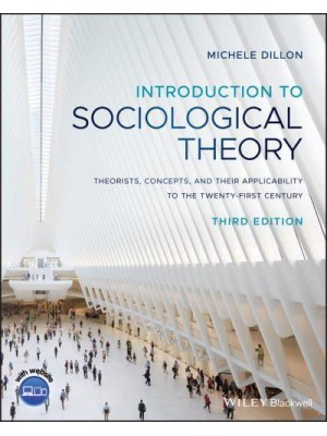 Introduction to Sociological Theory Theorists, Concepts, and Their Applicability to the Twenty-First Century