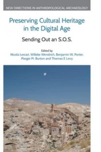 Preserving Cultural Heritage in the Digital Age Sending Out an S.O.S - New Directions in Anthropological Archaeology