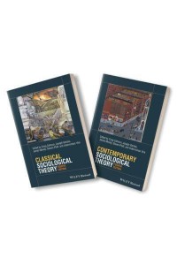 Classical Sociological Theory, 4E & Contemporary Sociological Theory, 4E Set