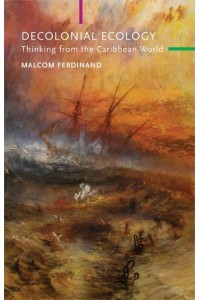 A Decolonial Ecology Thinking from the Caribbean World - Critical South