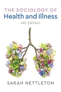 The Sociology of Health and Illness