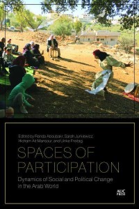 Spaces of Participation Dynamics of Social and Political Change in the Arab World