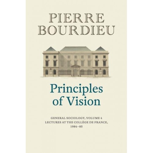 Principles of Vision. Volume 4 General Sociology