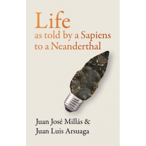 Life as Told by a Sapiens to a Neanderthal