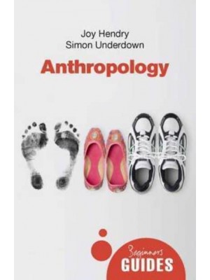 Anthropology A Beginner's Guide - Beginner's Guides