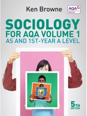 Sociology for AQA. Volume 1 AS and 1St-Year A Level