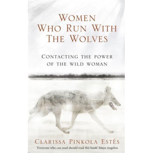 Women Who Run With the Wolves Contacting the Power of the Wild Woman - Rider 100