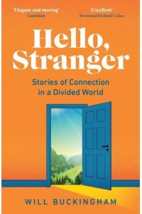 Hello, Stranger How We Find Connection in a Disconnected World