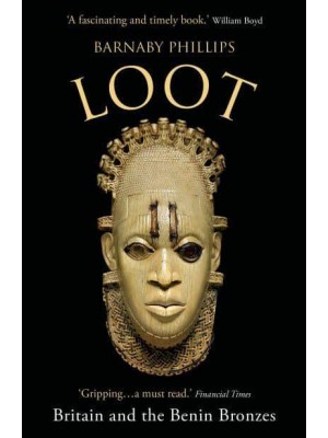 Loot Britain and the Benin Bronzes
