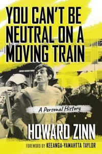 You Can't Be Neutral on a Moving Train A Personal History
