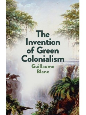 The Invention of Green Colonialism