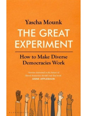 The Great Experiment How to Make Diverse Democracies Work