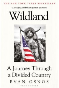 Wildland The Making of America's Fury