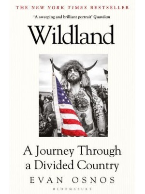 Wildland The Making of America's Fury