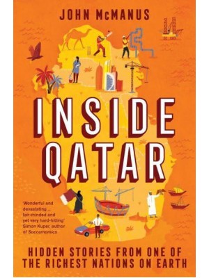 Inside Qatar Hidden Stories from the World's Richest Nation