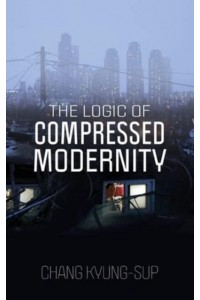 The Logic of Compressed Modernity