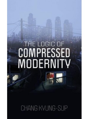 The Logic of Compressed Modernity