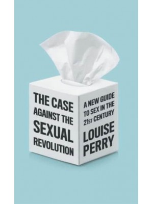 The Case Against the Sexual Revolution
