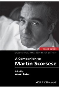 A Companion to Martin Scorsese - Wiley Blackwell Companions to Film Directors