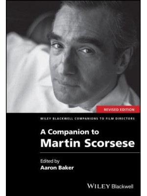 A Companion to Martin Scorsese - Wiley Blackwell Companions to Film Directors