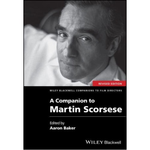 A Companion to Martin Scorsese - Wiley Blackwell Companions to Film Directors