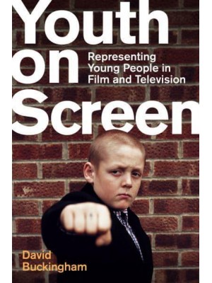 Youth on Screen Representing Young People in Film and Television