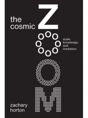 The Cosmic Zoom Scale, Knowledge, and Mediation