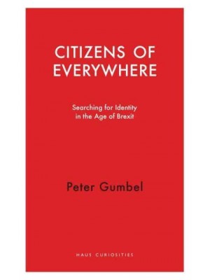 Citizens of Everywhere Searching for Identity in the Age of Brexit