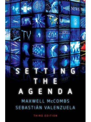 Setting the Agenda The Mass Media and Public Opinion