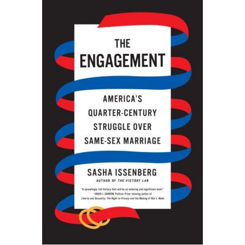 The Engagement America's Quarter-Century Struggle Over Same-Sex Marriage