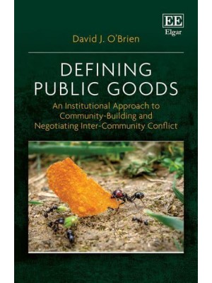 Defining Public Goods An Institutional Approach to Community-Building and Negotiating Inter-Community Conflict