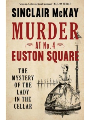 Murder at No. 4 Euston Square The Mystery of the Lady in the Cellar