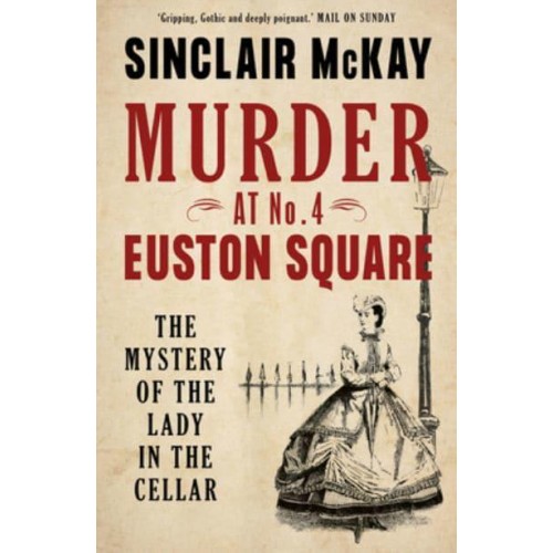 Murder at No. 4 Euston Square The Mystery of the Lady in the Cellar