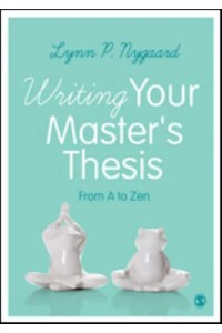 Writing Your Master's Thesis From A to Zen