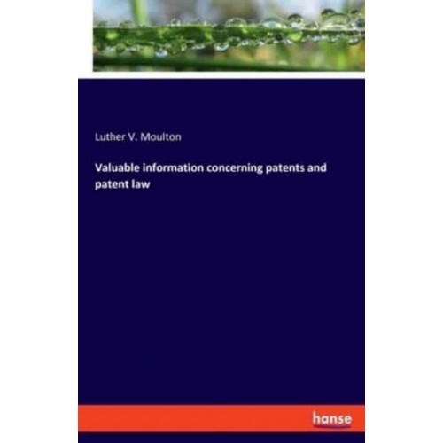 Valuable information concerning patents and patent law