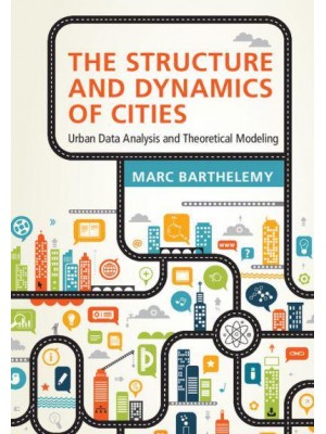 The Structure and Dynamics of Cities Urban Data Analysis and Theoretical Modeling