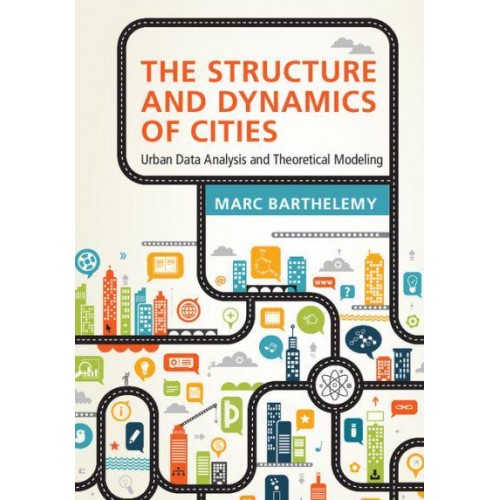 The Structure and Dynamics of Cities Urban Data Analysis and Theoretical Modeling