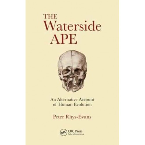 The Waterside Ape An Alternative Account of Human Evolution